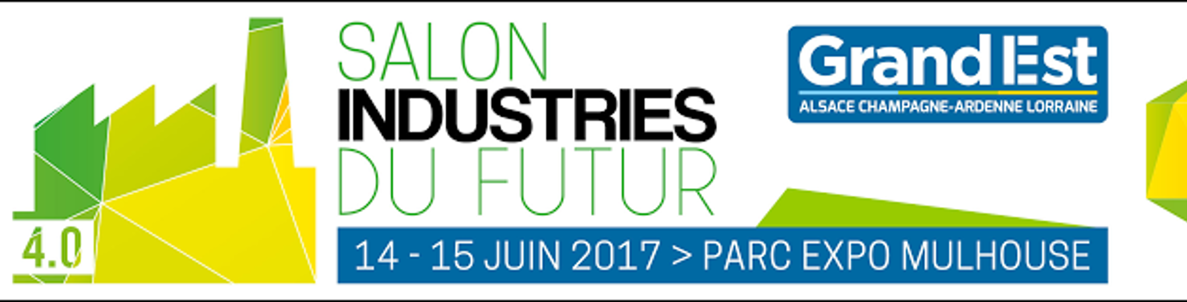 Salon des industries du futur -14/15 Juin 2017 Mulhouse