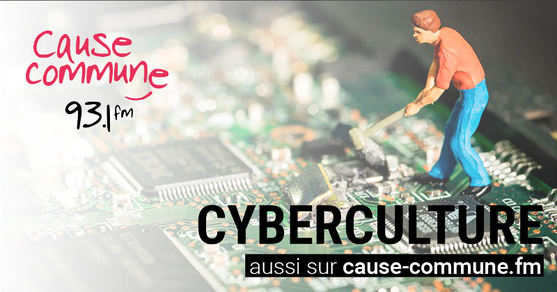 Emission cyberculture sur www.cause-commune.fm